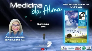 MEDICINA DA ALMA – ENTRE A TERRA E O CÉU - (André Luiz/Chico Xavier)- ILENÓI COSTA –SE