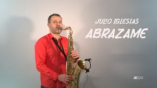 Julio Iglesias - Abrazame (Saxophone Cover by JK Sax)