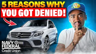 5 Reasons Why you got DENIED for a Navy Federal Auto Loan