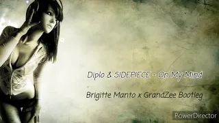 Diplo & SIDEPIECE - On My Mind ( Brigitte Manto x GrandZee Bootleg )