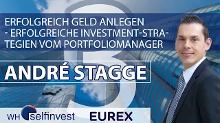 Erfolgreich Geld anlegen - Erfolgreiche Investment-Strategien vom Portfoliomanager(mit André Stagge)