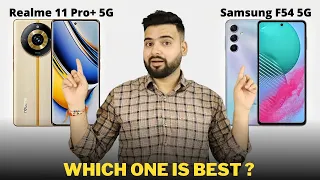 Realme 11 Pro Plus vs Samsung F54 - Full Comparison | Should I invest for Realme 11 Pro Plus ??🤔