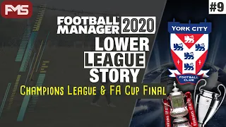 YORK CITY SERIES | FM20 | S7 | EP9 | CHAMPIONS LEAGUE & FA CUP FINAL | Football Manager 2020