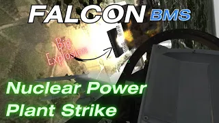 Falcon BMS || Striking 3 Nuclear Reactors Simultaneously