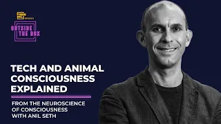 The Consciousness Of Technology & Animals Ft. Anil Seth | Think Inc.