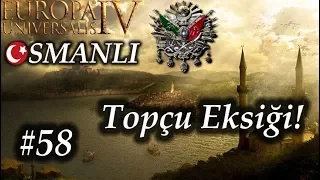 Topçu Eksiği! | Europa Universalis 4 | Devlet-i Aliyye - Bölüm 58