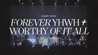 Forever YHWH + Worthy Of It All | Summit Conway 10 Year Celebration