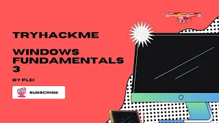 TryHackMe | Windows Fundamentals 3 | Walkthrough