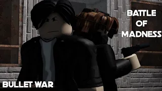 Bullet War: Chapter 1 - Battle of Madness (FULL CHAPTER) - A Roblox Action Movie