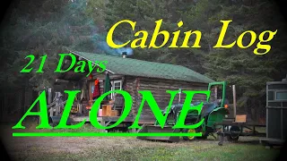 Living The Dream 21 Day Solo Trip  @ The Rustic Log Cabin Deer Hunting Camp