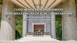 Culto Mensal de Agradecimento dedicado à Coluna da Agricultura Natural | Solo Sagrado - 01/08/2021