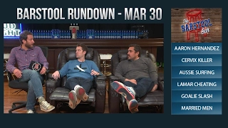 Barstool Rundown - March 30, 2017