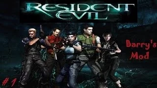 Resident Evil: Barry's Mod. Part 1