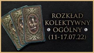 🕯️ Rozkład Ogólny - Kolektywny, Tarot (11-17.07.22)