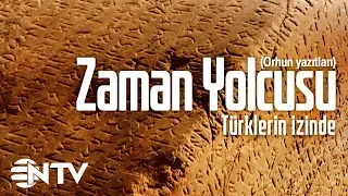 Zaman Yolcusu  - Türklerin İzinde/Orhun Yazıtları