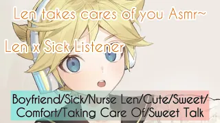 Len Takes Care Of You Asmr~ (Len x Sick Listener)