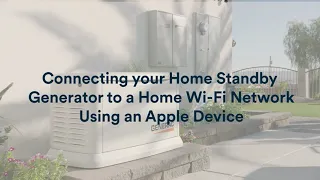 Generac Support: Connecting a Home Standby Generator to Wi-Fi Using Mobile Link on Apple Devices