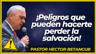 ⚠️ PELIGROS EN EL CAMINO - Pastor Héctor Betancur