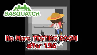 Sneaky Sasquatch - No more Testing Room after the 1.9.6 new update