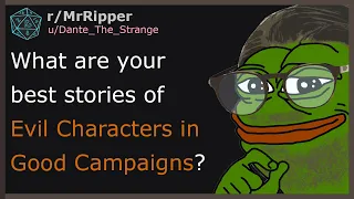 What are your best stories of Evil Characters in Good Campaigns? #dnd