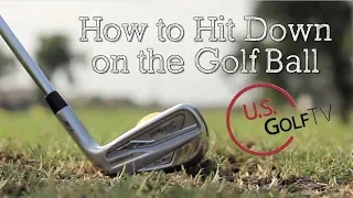 How to Hit Down on the Golf Ball Like the Pros