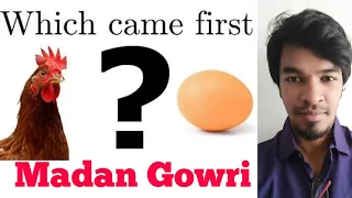 Chicken or Egg: Which came the first ? | Tamil | Madan Gowri