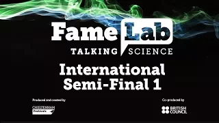 Famelab 2017 International Semi-final 1