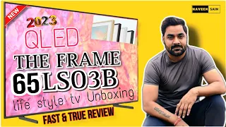 Samsung 65LS03B The Frame Tv |Invisible Tv| Dolby Atmos  Matte Display Unboxing & Setup😲 2023 Review