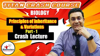 Biology l Principles of Inheritance and Variations 1 l Titan Crash Course l NEET
