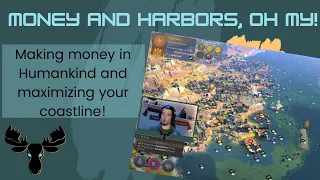 Making Money in Humankind and Maximizing Your Coast!