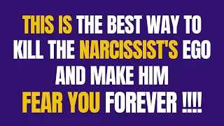 The Best Way To Kill The Narcissist's Ego And Make Him Fear You Forever |NPD|Narcissism| Gaslighting