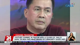 Youtube channel ni Pastor Apollo Quiboloy, inalis dahil sa mga paglabag umano sa... | 24 Oras