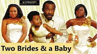 TWO BRIDES & A BABY (Stella Damasus, Oc Ukeje.Kehinde Bankole. Keira Hewatch.Tana Adelana) Nollywood