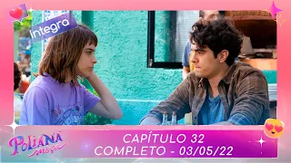 Poliana Moça | Capítulo 32 - 03/05/22 , completo