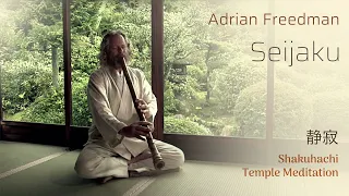 Seijaku - Zen Music for Shakuhachi | Adrian Freedman