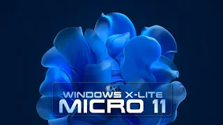 Windows X-Lite 'Micro 11' 💥 A Tiny Version of Windows 11 Desgined to Breathe New Life into your PC