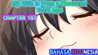 My Wife is From a Thousand Years Ago Chapter 157 Sub Indonesia