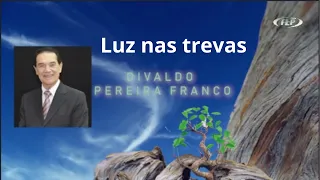 Luz nas trevas - Divaldo Franco