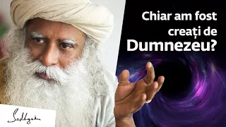 Chiar am fost Creați de Dumnezeu? | Sadhguru