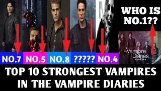 Top 10 strongest Vampires in The Vampire Diaries | The Originals