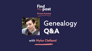 Monthly genealogy Q&A | Findmypast