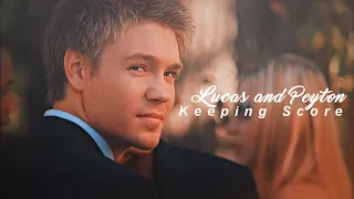 ►Lucas & Peyton | Keeping Score (Dan + Shay) [#6]