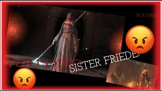 My Tragic story on why I HATE SISTER FRIEDE! (Dark Souls 3)