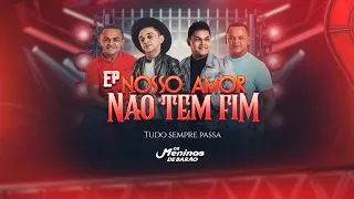 TUDO SEMPRE PASSA - OS MENINOS DE BARÃO