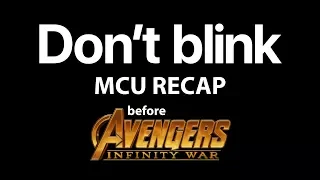 Don’t Blink - MCU Recap in 130s before Avengers Infinity War