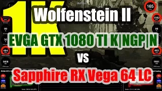 Wolfenstein II - EVGA GTX 1080 Ti K|NGP|N vs Sapphire RX Vega 64 HBM2 LC