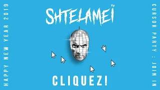 Shtelameï - CLIQUEZ !