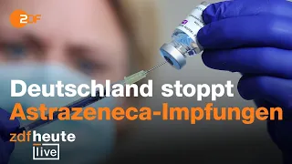 Deutschland stoppt vorerst Astrazeneca-Impfungen | ZDFheute live