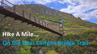 Hike A Mile... Bear Canyon Bridge, Utah.