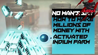 Make Millions of Money in No Man's Sky | How To Make Activated Indium Farm